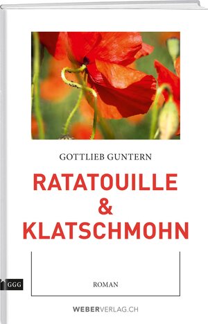Buchcover Ratatouille & Klatschmohn | Gottlieb Guntern | EAN 9783039221271 | ISBN 3-03922-127-2 | ISBN 978-3-03922-127-1