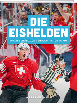 Buchcover Die Eishelden | Thomas Renggli | EAN 9783039221301 | ISBN 3-03922-130-2 | ISBN 978-3-03922-130-1