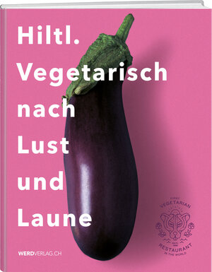 Buchcover Hiltl. Vegetarisch nach Lust und Laune | Rolf Hiltl | EAN 9783039221417 | ISBN 3-03922-141-8 | ISBN 978-3-03922-141-7