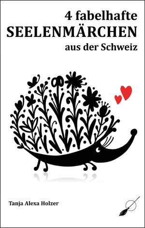 Buchcover 4 fabelhafte Seelenmärchen aus der Schweiz | Tanja Alexa Holzer | EAN 9783039230532 | ISBN 3-03923-053-0 | ISBN 978-3-03923-053-2