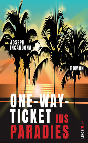Buchcover One-Way-Ticket ins Paradies | Joseph Incardona | EAN 9783039250028 | ISBN 3-03925-002-7 | ISBN 978-3-03925-002-8