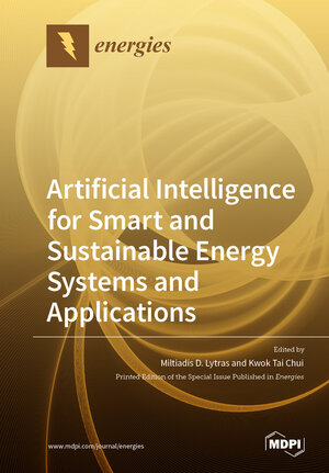 Buchcover Artificial Intelligence for Smart and Sustainable Energy Systems and Applications | EAN 9783039288892 | ISBN 3-03928-889-X | ISBN 978-3-03928-889-2