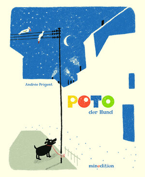 Buchcover POTO, der Hund | Andrée Prigent | EAN 9783039340521 | ISBN 3-03934-052-2 | ISBN 978-3-03934-052-1