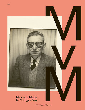 Buchcover Max von Moos in Fotografien | EAN 9783039420377 | ISBN 3-03942-037-2 | ISBN 978-3-03942-037-7