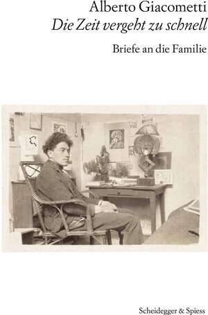 Buchcover Alberto Giacometti – Die Zeit vergeht zu schnell  | EAN 9783039421688 | ISBN 3-03942-168-9 | ISBN 978-3-03942-168-8