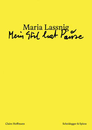 Buchcover Maria Lassnig – «Mein Stil hat Pause» | Claire Hoffmann | EAN 9783039422401 | ISBN 3-03942-240-5 | ISBN 978-3-03942-240-1