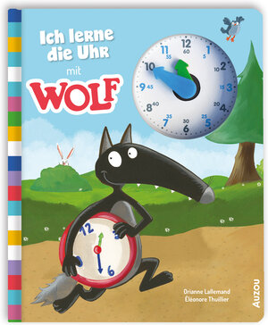 Buchcover Ich lerne die Uhr mit Wolf | Orianne Lallemand | EAN 9783039540037 | ISBN 3-03954-003-3 | ISBN 978-3-03954-003-7