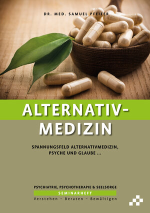 Buchcover Alternativmedizin | Samuel Pfeifer | EAN 9783039650477 | ISBN 3-03965-047-5 | ISBN 978-3-03965-047-7