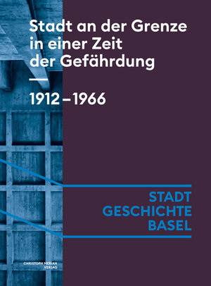 Buchcover Stadt an der Grenze in einer Zeit der Gefährdung. 1912-1966 | Céline Angehrn | EAN 9783039690077 | ISBN 3-03969-007-8 | ISBN 978-3-03969-007-7