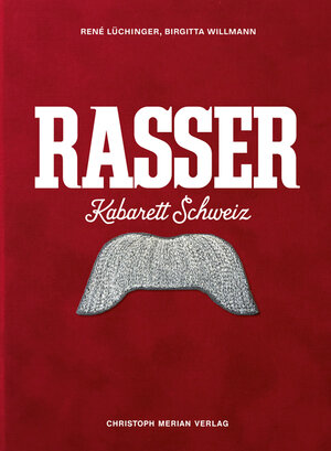 Buchcover Rasser. Kabarett Schweiz | René Lüchinger | EAN 9783039690138 | ISBN 3-03969-013-2 | ISBN 978-3-03969-013-8