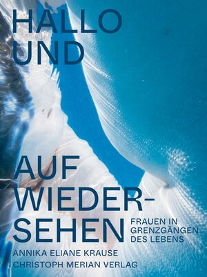 Buchcover Hallo und auf Wiedersehen | Annika Eliane Krause | EAN 9783039690312 | ISBN 3-03969-031-0 | ISBN 978-3-03969-031-2
