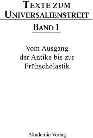 Buchcover Texte zum Universalienstreit / Vom Ausgang der Antike bis zur Frühscholastik  | EAN 9783050017921 | ISBN 3-05-001792-9 | ISBN 978-3-05-001792-1