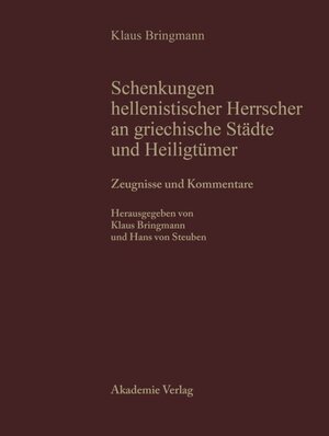 Buchcover Schenkungen hellenistischer Herrscher an griechische Städte und Heiligtümer / Zeugnisse und Kommentare  | EAN 9783050022741 | ISBN 3-05-002274-4 | ISBN 978-3-05-002274-1