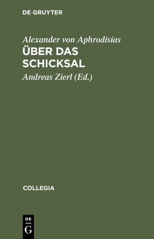 Buchcover Über das Schicksal | Alexander von Aphrodisias | EAN 9783050023038 | ISBN 3-05-002303-1 | ISBN 978-3-05-002303-8