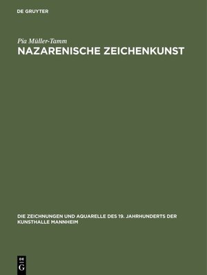 Buchcover Nazarenische Zeichenkunst | Pia Müller-Tamm | EAN 9783050023748 | ISBN 3-05-002374-0 | ISBN 978-3-05-002374-8