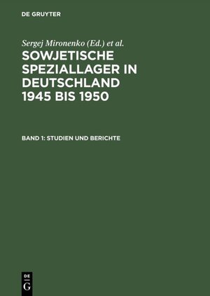 Buchcover Sowjetische Speziallager in Deutschland 1945 bis 1950 / Studien und Berichte  | EAN 9783050025315 | ISBN 3-05-002531-X | ISBN 978-3-05-002531-5