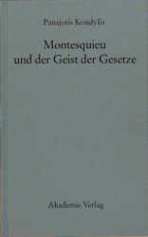 Buchcover Montesquieu und der Geist der Gesetze | Panajotis Kondylis | EAN 9783050029832 | ISBN 3-05-002983-8 | ISBN 978-3-05-002983-2
