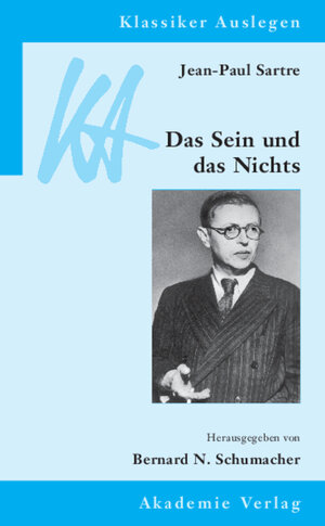 Klassiker Auslegen, Band 22: Jean-Paul Sartre - Das Sein und das Nichts