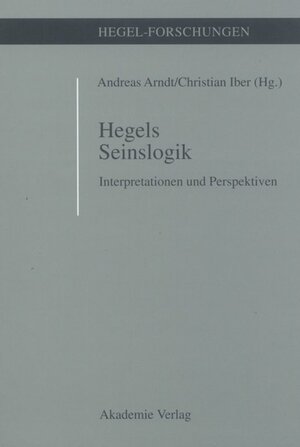 Hegels Seinslogik: Interpretationen und Perspektiven