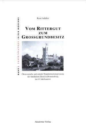 Buchcover Vom Rittergut zum Großgrundbesitz | René Schiller | EAN 9783050034492 | ISBN 3-05-003449-1 | ISBN 978-3-05-003449-2