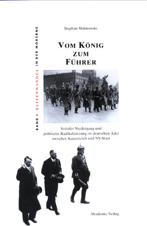 Buchcover Vom König zum Führer | Stephan Malinowski | EAN 9783050035543 | ISBN 3-05-003554-4 | ISBN 978-3-05-003554-3