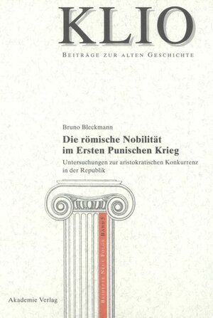 Buchcover Die römische Nobilität im Ersten Punischen Krieg | Bruno Bleckmann | EAN 9783050037387 | ISBN 3-05-003738-5 | ISBN 978-3-05-003738-7
