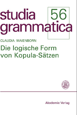 Buchcover Die logische Form von Kopula-Sätzen | Claudia Maienborn | EAN 9783050038643 | ISBN 3-05-003864-0 | ISBN 978-3-05-003864-3