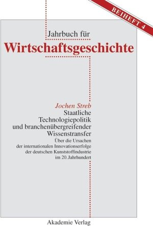Buchcover Staatliche Technologiepolitik und branchenübergreifender Wissenstransfer | Jochen Streb | EAN 9783050038735 | ISBN 3-05-003873-X | ISBN 978-3-05-003873-5