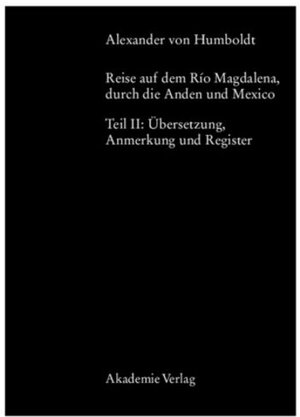 Buchcover Alexander von Humboldt, Reise auf dem Rio Magdalena, durch die Anden und Mexiko  | EAN 9783050038865 | ISBN 3-05-003886-1 | ISBN 978-3-05-003886-5