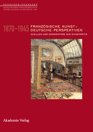 Buchcover Französische Kunst - Deutsche Perspektiven 1870-1945  | EAN 9783050040196 | ISBN 3-05-004019-X | ISBN 978-3-05-004019-6