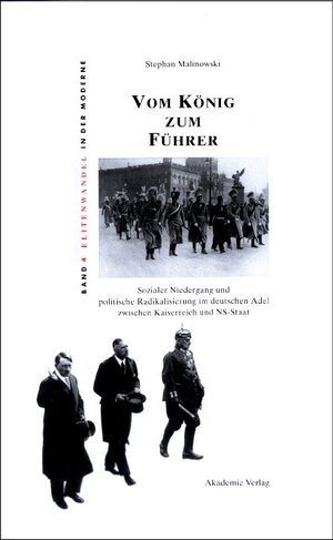 Buchcover Vom König zum Führer | Stephan Malinowski | EAN 9783050040707 | ISBN 3-05-004070-X | ISBN 978-3-05-004070-7