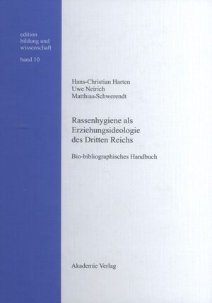 Rassenhygiene als Erziehungsideologie des Dritten Reichs: Bio-bibliographisches Handbuch