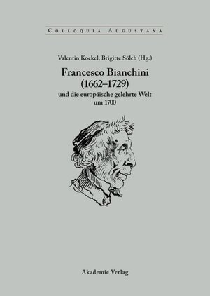 Buchcover Francesco Bianchini (1662-1729) und die europäische gelehrte Welt um 1700  | EAN 9783050041339 | ISBN 3-05-004133-1 | ISBN 978-3-05-004133-9