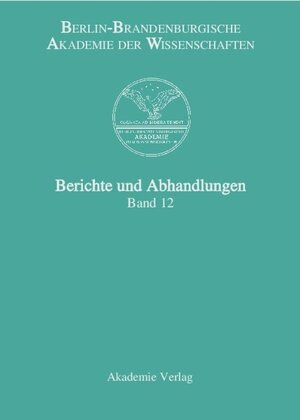 Buchcover Berichte und Abhandlungen / Band 12  | EAN 9783050043289 | ISBN 3-05-004328-8 | ISBN 978-3-05-004328-9