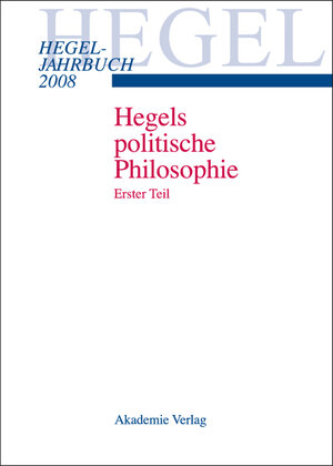 Buchcover 2008 - Hegels politische Philosophie. Erster Teil  | EAN 9783050043838 | ISBN 3-05-004383-0 | ISBN 978-3-05-004383-8