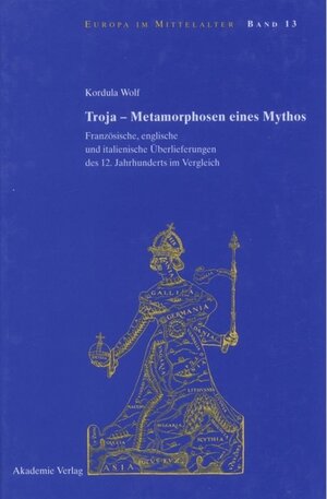 Buchcover Troja - Metamorphosen eines Mythos | Kordula Wolf | EAN 9783050045801 | ISBN 3-05-004580-9 | ISBN 978-3-05-004580-1