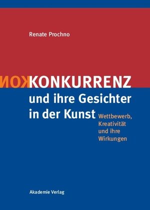 Buchcover Konkurrenz und ihre Gesichter in der Kunst | Renate Prochno | EAN 9783050049915 | ISBN 3-05-004991-X | ISBN 978-3-05-004991-5