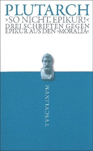 Buchcover "So nicht, Epikur!" | Plutarch | EAN 9783050052779 | ISBN 3-05-005277-5 | ISBN 978-3-05-005277-9