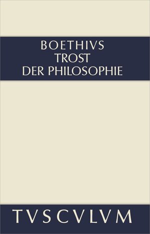 Buchcover Trost der Philosophie / Consolatio philosophiae | Boethius | EAN 9783050055480 | ISBN 3-05-005548-0 | ISBN 978-3-05-005548-0