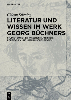 Buchcover Literatur und Wissen im Werk Georg Büchners | Gideon Stiening | EAN 9783050055695 | ISBN 3-05-005569-3 | ISBN 978-3-05-005569-5