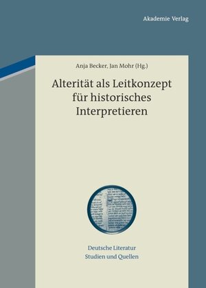 Buchcover Alterität als Leitkonzept für historisches Interpretieren  | EAN 9783050055701 | ISBN 3-05-005570-7 | ISBN 978-3-05-005570-1