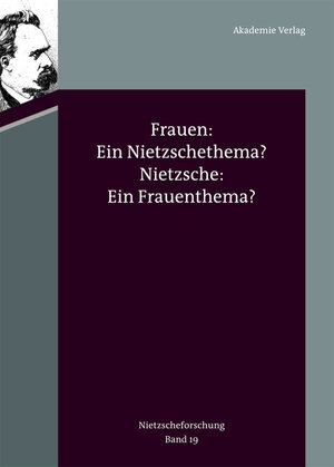 Buchcover Nietzscheforschung / Frauen: Ein Nietzschethema? – Nietzsche: Ein Frauenthema?  | EAN 9783050056791 | ISBN 3-05-005679-7 | ISBN 978-3-05-005679-1