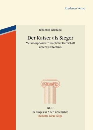 Buchcover Der Kaiser als Sieger | Johannes Wienand | EAN 9783050059037 | ISBN 3-05-005903-6 | ISBN 978-3-05-005903-7