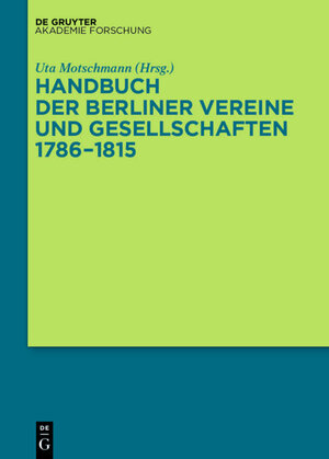 Buchcover Handbuch der Berliner Vereine und Gesellschaften 1786–1815  | EAN 9783050060156 | ISBN 3-05-006015-8 | ISBN 978-3-05-006015-6
