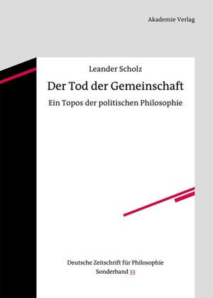Buchcover Der Tod der Gemeinschaft | Leander Scholz | EAN 9783050060378 | ISBN 3-05-006037-9 | ISBN 978-3-05-006037-8