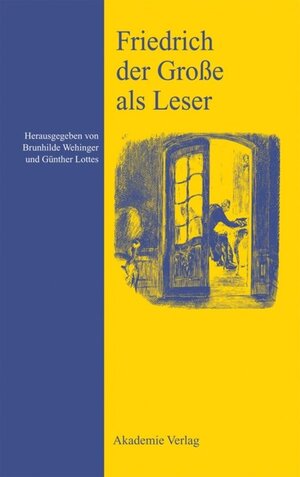 Buchcover Friedrich der Große als Leser  | EAN 9783050060408 | ISBN 3-05-006040-9 | ISBN 978-3-05-006040-8
