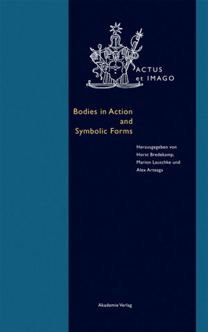 Buchcover Bodies in Action and Symbolic Forms  | EAN 9783050061405 | ISBN 3-05-006140-5 | ISBN 978-3-05-006140-5