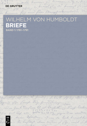 Buchcover Wilhelm von Humboldt: Wilhelm von Humboldt - Briefe / Briefe 1781 bis Juni 1791  | EAN 9783050063294 | ISBN 3-05-006329-7 | ISBN 978-3-05-006329-4