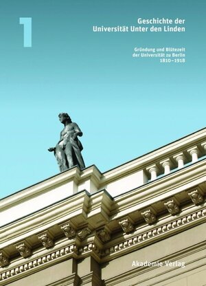 Buchcover Geschichte der Universität Unter den Linden | Heinz-Elmar Tenorth | EAN 9783050063768 | ISBN 3-05-006376-9 | ISBN 978-3-05-006376-8