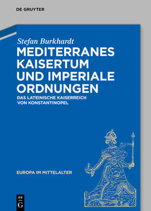 Buchcover Mediterranes Kaisertum und imperiale Ordnungen | Stefan Burkhardt | EAN 9783050064864 | ISBN 3-05-006486-2 | ISBN 978-3-05-006486-4